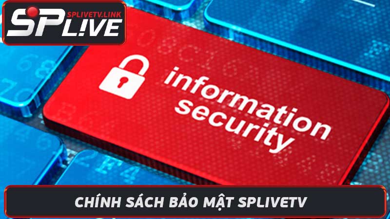 Chính sách bảo mật Splivetv - An toàn khi xem bóng đá online